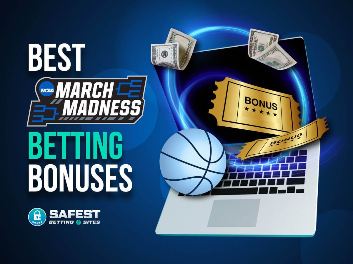 Best March Madness NCAA Tournament Betting Bonuses