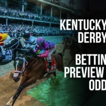 Kentucky Derby Horse Racing Betting Preview & Odds