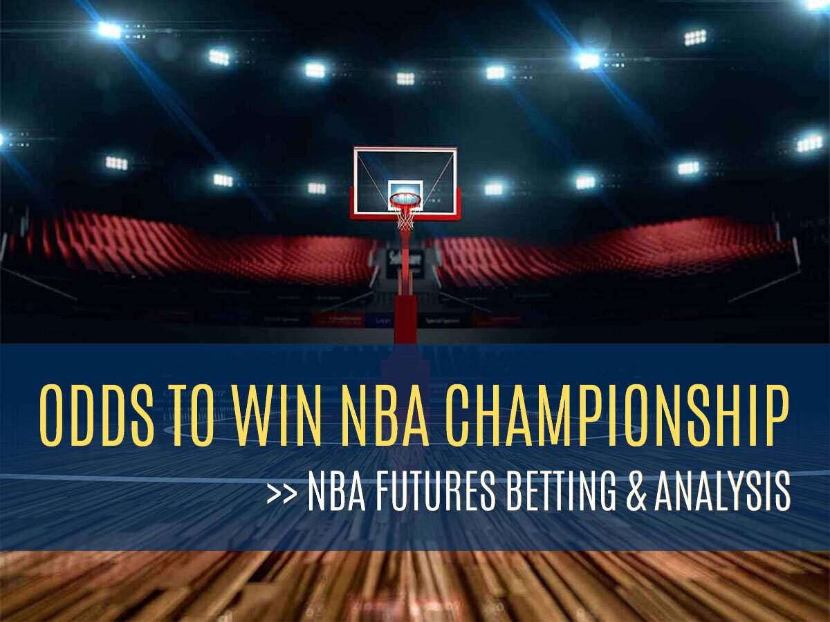 Odds To Win NBA Championship - Futures Betting