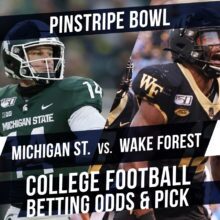 Betting on the Pinstripe Bowl: Michigan State Vs. Wake Forest Betting Line & Pick