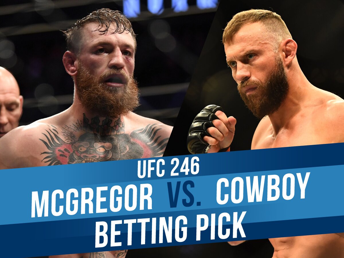 McGregor Vs. Cowboy UFC 246 Odds & Expert Pick
