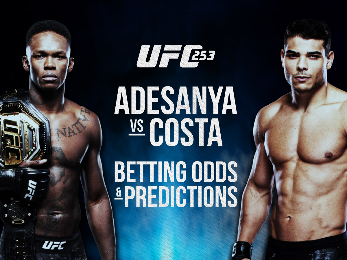 UFC 253 Adesanya Vs Costa Betting Odds and Picks