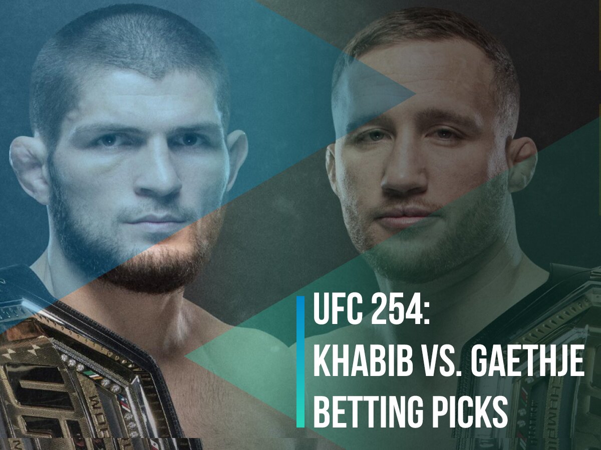 UFC 254 Khabib Nurmagomedov vs. Justin Gaethje Betting Picks