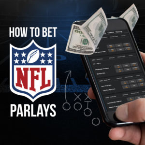 How to bet NFL Parlays
