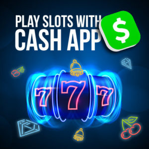 Cash App Slots