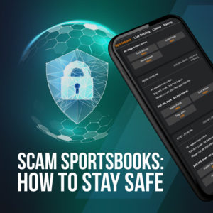 How to stay away from scam sportsbooks