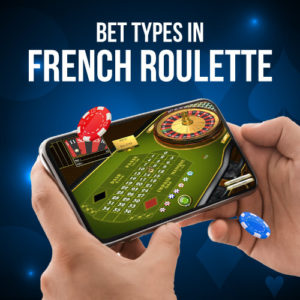 French Roulette - Types Of Bets