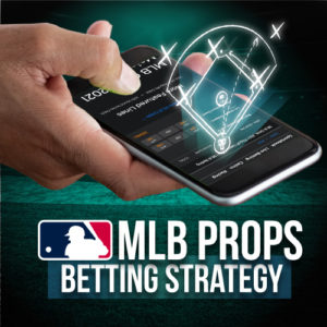 MLB Prop Betting Strategy