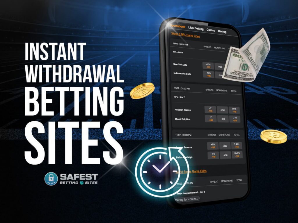 Top 5 Betting Sites With Instant Withdrawals [2024 ]