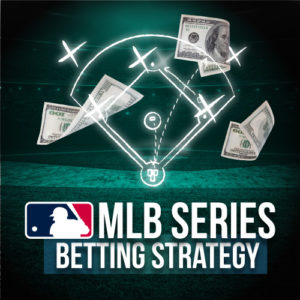 MLB Series Betting Strategy
