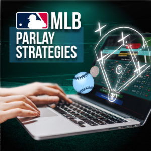 MLB Parlay Betting Strategies