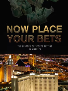 Now Place Your Bets documentary