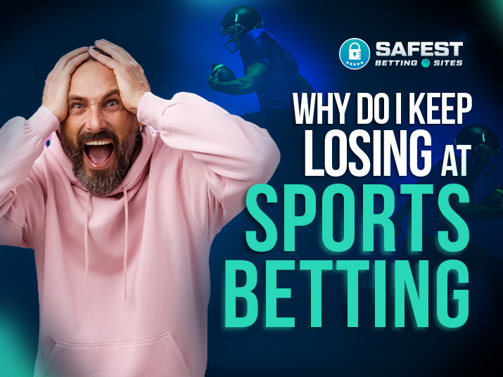 Why you keep losing at sorts betting